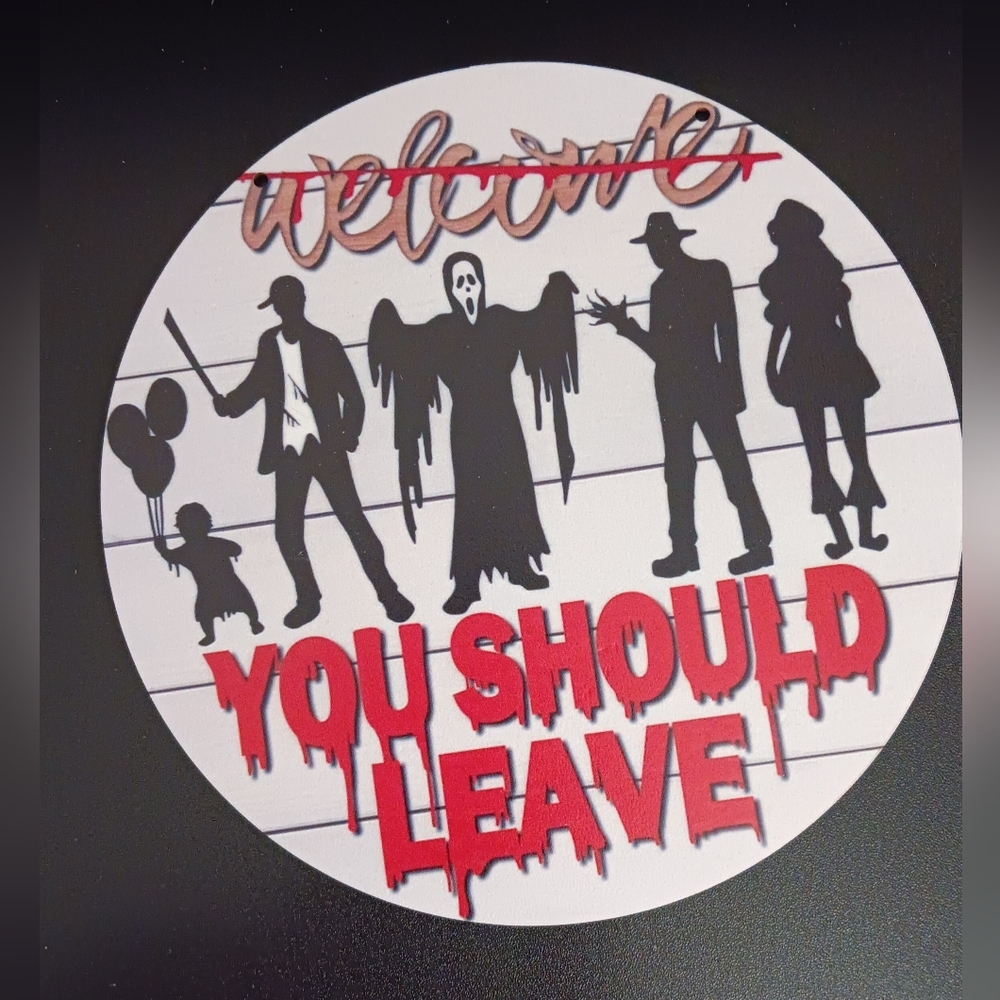 Mini Sign ' You Should Leave' NWT